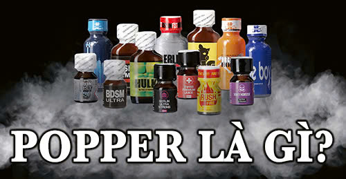 Popper là gì? Cơ chế hoạt động và cách dùng popper an toàn