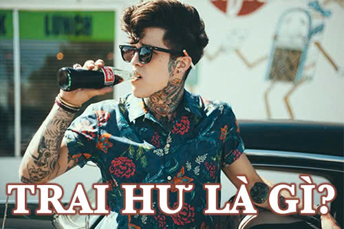 Trai hư là gì? Bí quyết để nhận biết một chàng trai hư chính hiệu
