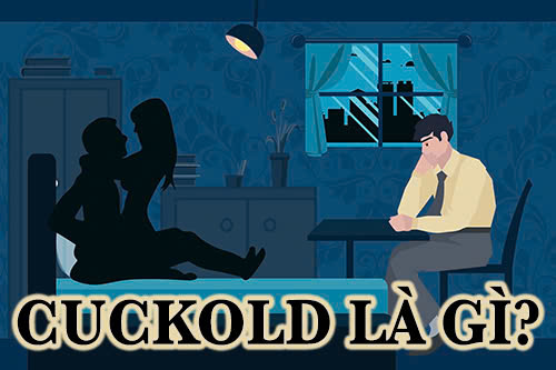 Cuckold là gì? Mối quan hệ Cuckold có gây ra hệ lụy nào hay không?